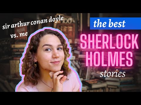 BEST SHERLOCK HOLMES STORIES | Sir Arthur Conan Doyle vs. me