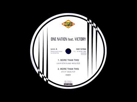 One Nation Feat. Victory - More Than This (Adventure Mix) (1995)