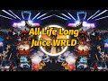 Juice WRLD - All Life Long (Lyrics)