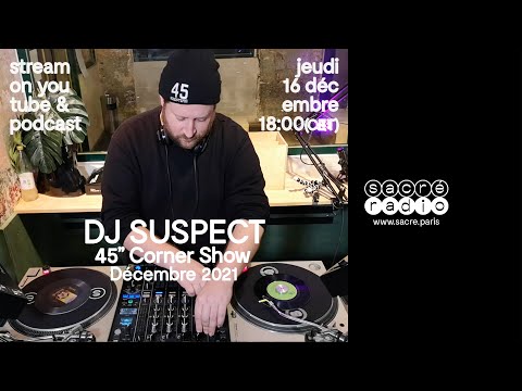 Dj Suspect - 45" Corner Show (Décembre 2021)