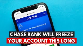 How Long Can Chase Bank Freeze Your Account?