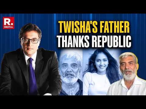 Twisha’s Father Thanks Republic After Major Probe Development In Her Death Case