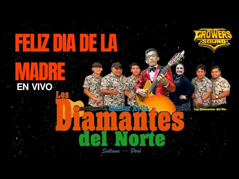 LOS DIAMANTES DEL NORTE 2021 eleiser avila - feliz dia DE LA MADRE 2021 - GROWERSOUND