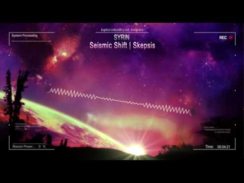 Syrin  - Seismic Shift | Skepsis [HQ Free]