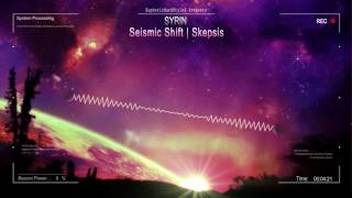 Syrin  - Seismic Shift | Skepsis [HQ Free]