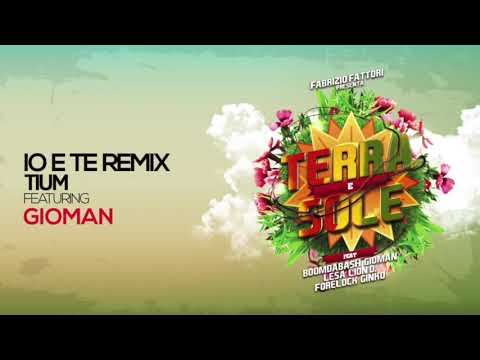 TIUM - IO E TE REMIX [feat. GIOMAN]