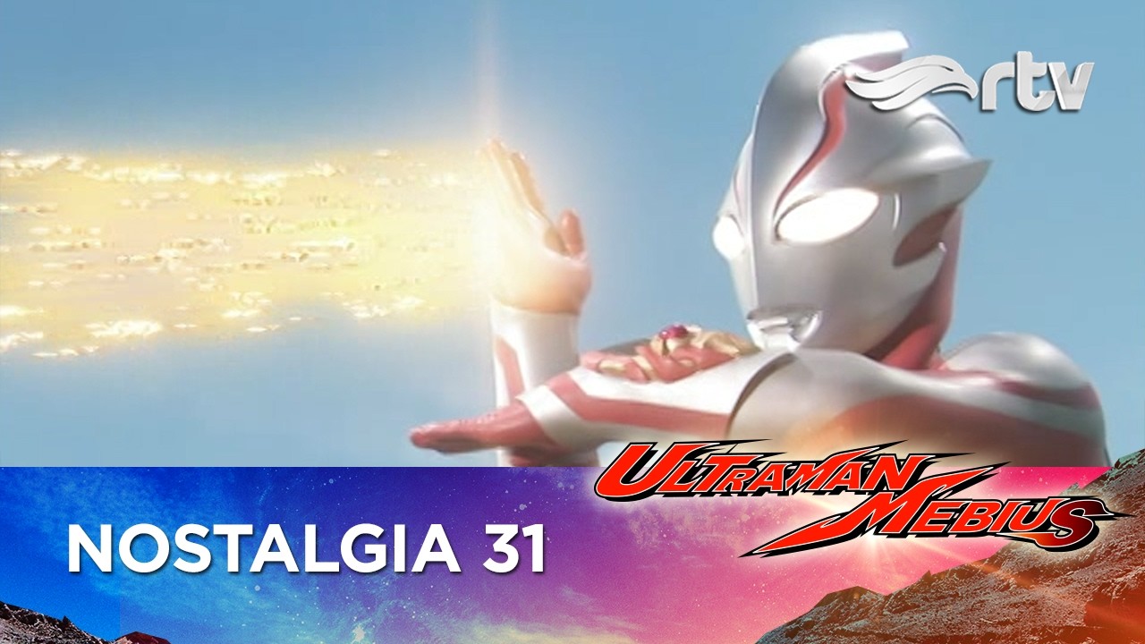 NOSTALGIA #31 | ULTRAMAN MEBIUS | eps 38-40