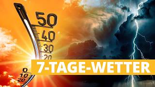 7-Tage-Wetter: Historische Hitzewelle mit Gewitterfinale