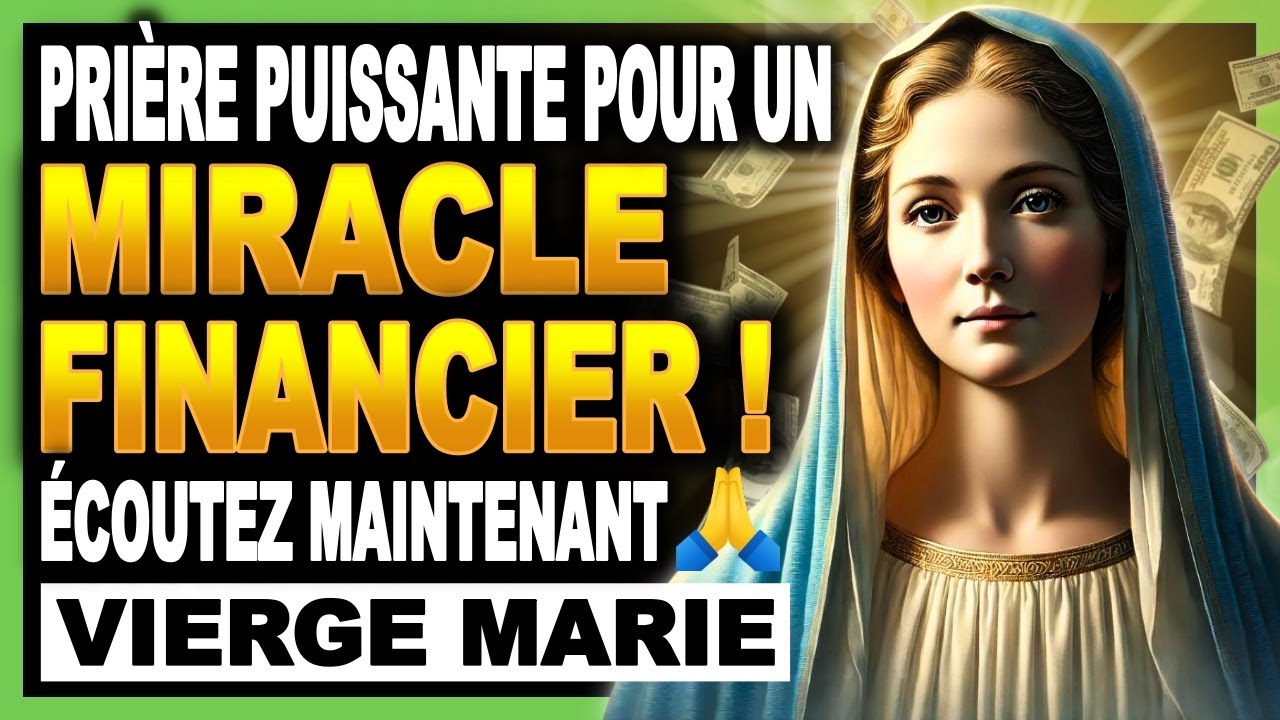 🛑MIRACLES FINANCIERS URGENTS MAINTENANT AVEC LA PUISSANTE PRIÈRE DE LA VIERGE MARIE – PROSPÈRE !💸✨