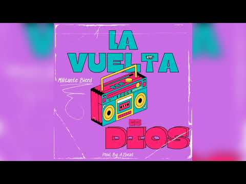 Militante Bierd - La Vuelta Es Dios (Audio Oficial)