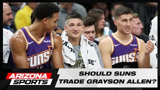 Should the Suns trade Grayson Allen