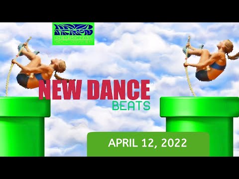 NEW DANCE BEATS EP. 102 - APRIL 12, 2022