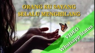 Download lagu STORY WA - Orang Ku Sayang Selalu Menghilang || Whatsapp Status Penuh Cinta mp3