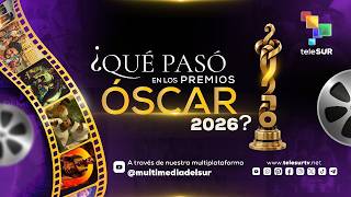 Óscar 2026: Un mensaje de solidaridad con Palestina I Análisis Exclusivo de teleSUR