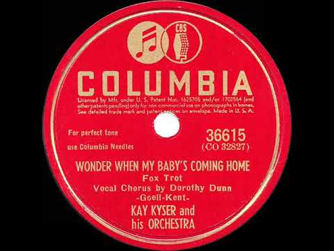 1942 Kay Kyser - Wonder When My Baby’s Coming Home (Dorothy Dunn, vocal)