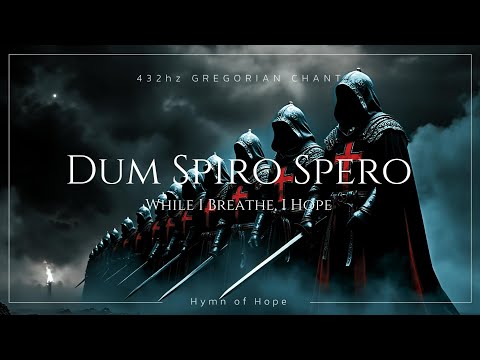 Dum Spiro Spero ⛨ While I Breathe, I Hope ✦ Gregorian Chant (432Hz)