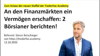 An den Finanzmärkten ein Vermögen erschaffen: 2 Börsianer berichten!