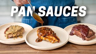 3 Easy Pan Sauces To INSTANTLY UPGRADE Your Cooking