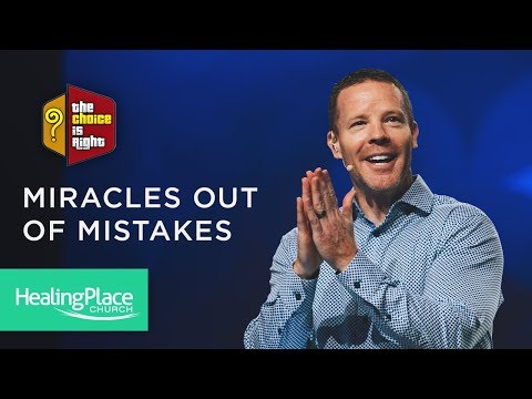 The Choice is Right: Miracles out of Mistakes