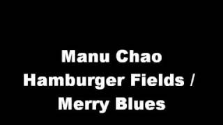 Manu Chao - Hamburger Fields / Merry Blues