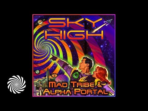 Mad Tribe & Alpha Portal - Sky High