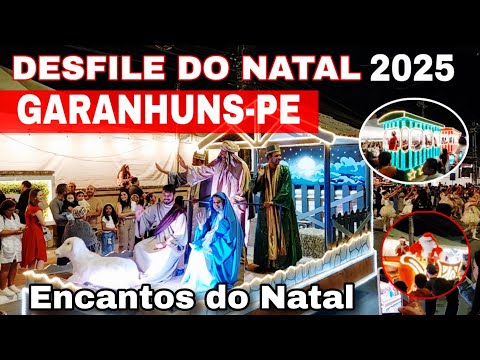 DESFILE DO NATAL EM GARANHUNS-PE 2025 ENCANTOS DO NATAL DESFILE DO PAPAI NOEL #garanhuns