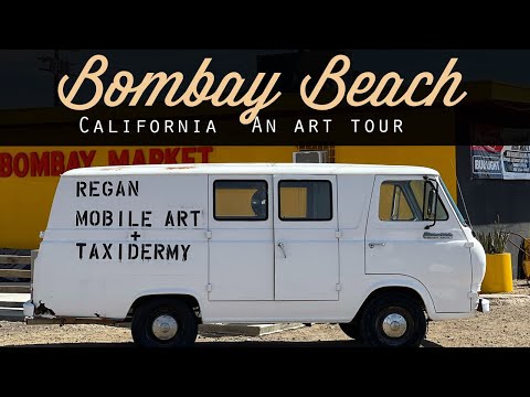 Bombay Beach - A Tour of the Art