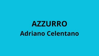Azzurro - Adriano Celentano (testo/lyrics)