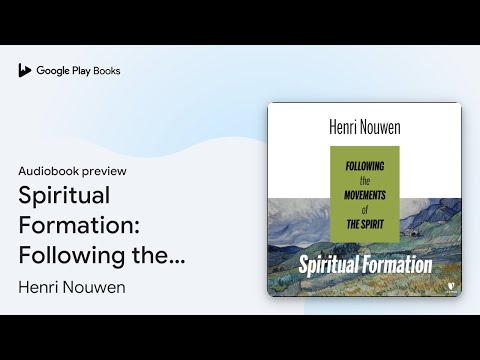 Spiritual Formation: Following the Movements of… by Henri Nouwen · Audiobook preview