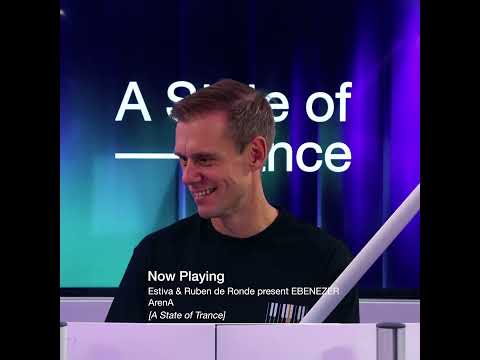 Estiva & Ruben de Ronde pres. EBENEZER - ArenA [A State of Trance] TUNE OF THE WEEK
