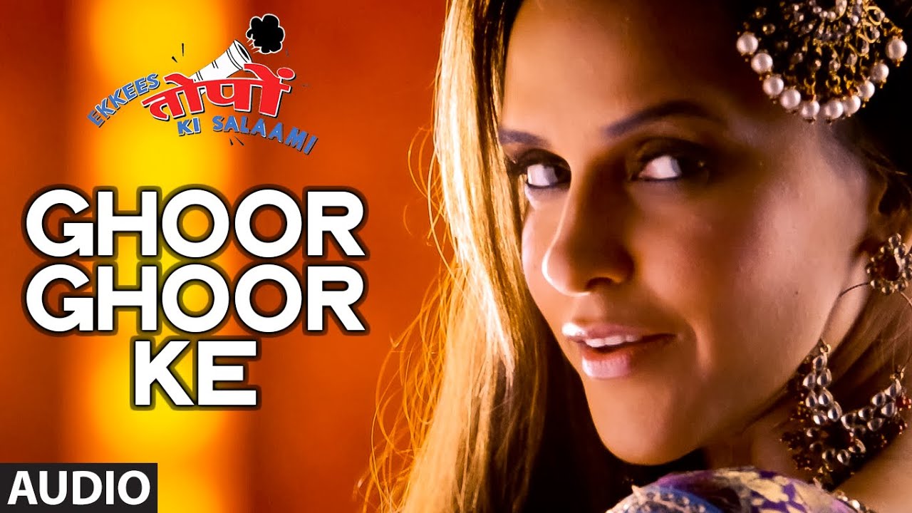 Ghoor Ghoor Ke Lyrics  | Ekkees Toppon Ki Salaami | Anupam Kher, Neha Dhupia | Sona Mohapatra | Ram Sampath