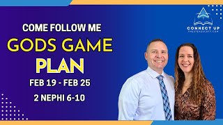 Book of Mormon Come Follow Me (2 Nephi 6-10) GODS GAME PLAN (Feb 19-25)