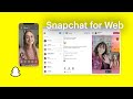 Snapchat For Web Is Here