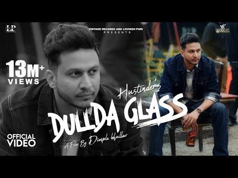Dullda Glass : Hustinder (Official Video) Dean Warring | Vintage Records | Punjabi Songs 2022