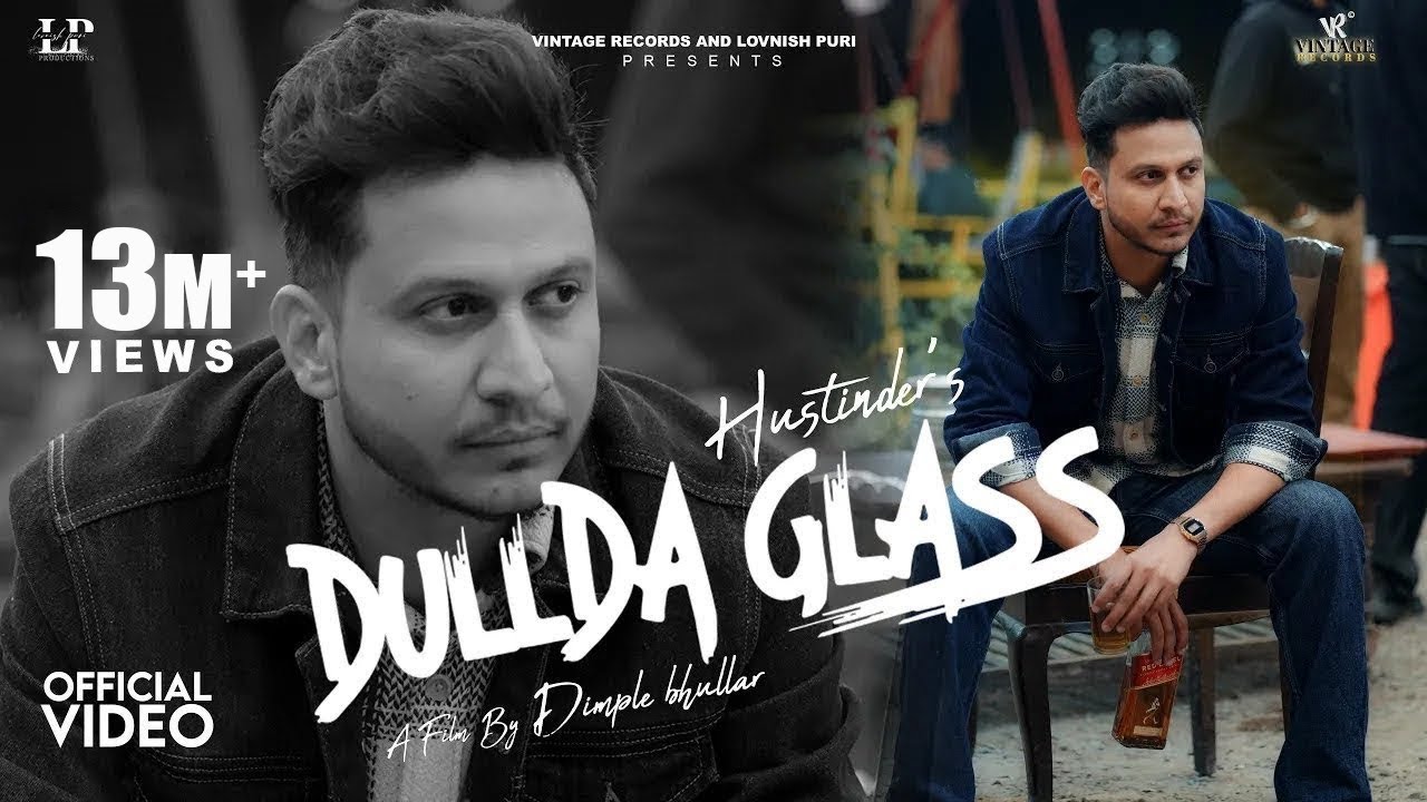 Dullda Glass : Hustinder (Official Video) Dean Warring | Vintage Records | Punjabi Songs 2022