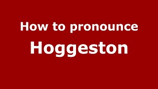 How to pronounce Hoggeston