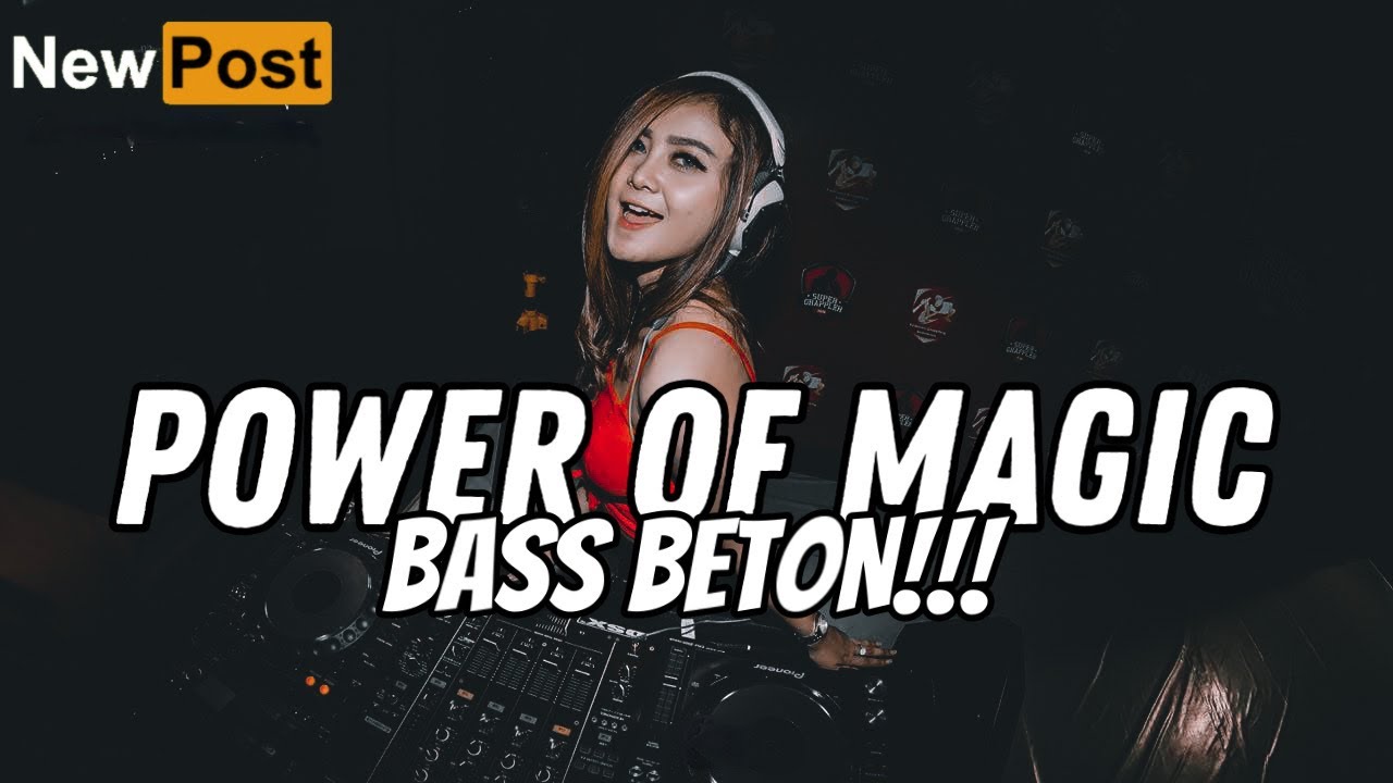 Power of Magic BASS BETON - Jungle Dutch Terbaru 2021 - GA NGEGAS GA PARTY