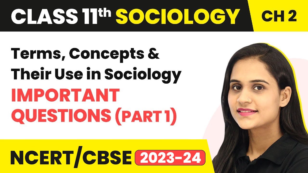 Terms, Concepts & Their Use In Sociology - Important Questions (Part 1) | Class 11 Sociology Ch 1