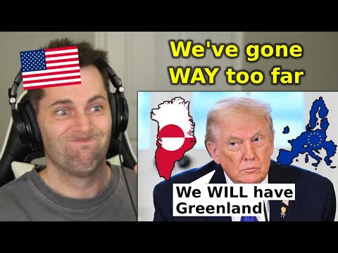 American Reacts to Europe's Response to US Attempting to Take Greenland