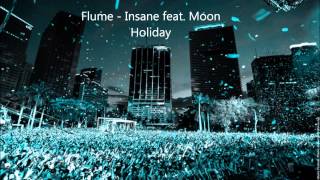 Flume - Insane feat. Moon Holiday