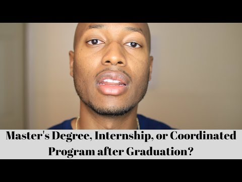 Master's Degree, Internship, or Coordinated Program After Graduation