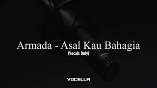 Download lagu Armada - Asal Kau Bahagia (Acapella/Vocals Only) mp3