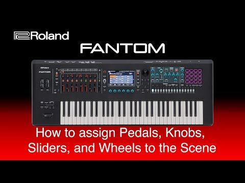 Roland FANTOM - How to assign Pedals, Knobs, Sliders, and Wheels to the Scene
