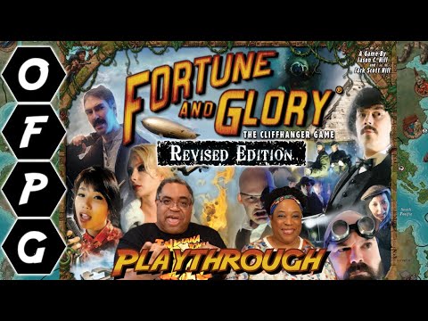 OFPG - Fortune and Glory: Revised Edition Playthrough (X Never Marks the Spot)
