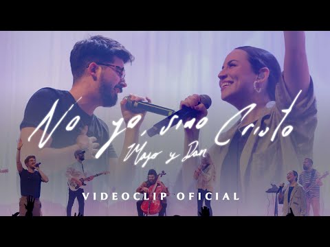 Majo y Dan | No Yo, Sino Cristo (Videoclip Oficial)