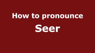 How to pronounce Seer