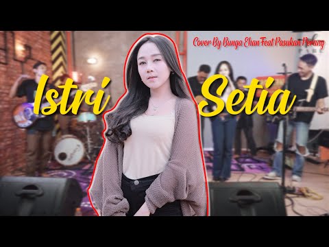 Bunga Ehan Feat Pasukan Perang - Istri Setia
