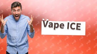 Why are vapes called ice?