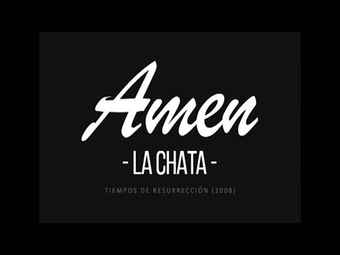 LA CHATA - AMEN  (Audio HQ)