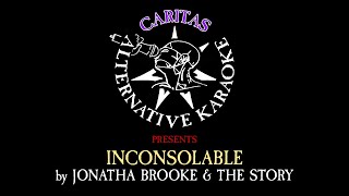 Jonatha Brooke &amp; The Story - Inconsolable - Karaoke Instrumental w. Lyrics - Caritas Alternative